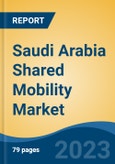 Saudi Arabia Shared Mobility Market By Vehicle Type (Passenger Car, Two-Wheeler, Micro Mobility), By Service Type, By Booking Type, By Business Model, By Vehicle Propulsion, By Region, Competition Forecast and Opportunities, 2018- 2030F- Product Image