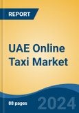 UAE Online Taxi Market By Vehicle Type (Sedan, Hatchback, SUV), By Vehicle Class (Economic, Executive, Premium), By Propulsion (ICE & Electric), By User Segment, By User Type, By Region, Competition Forecast & Opportunities, 2018- 2028- Product Image