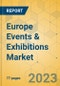 Europe Events & Exhibitions Market - Focused Insights 2023-2028 - Product Image