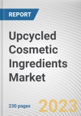 Upcycled Cosmetic Ingredients Market By Applications (Skin Care, Hair Care, Color Cosmetics): Global Opportunity Analysis and Industry Forecast, 2021-2031- Product Image