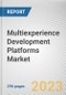 Multiexperience Development Platforms Market By Component, By Deployment Mode, By Enterprise Size, By Industry Vertical: Global Opportunity Analysis and Industry Forecast, 2022-2031 - Product Image