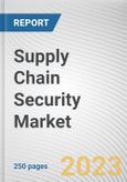 Supply Chain Security Market By Component, By Security Type, By Enterprise Size, By Industry Vertical: Global Opportunity Analysis and Industry Forecast, 2021-2031- Product Image