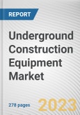 Underground Construction Equipment Market By Type, By Solution Type, By Application: Global Opportunity Analysis and Industry Forecast, 2021-2031- Product Image