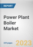 Power Plant Boiler Market By Fuel Type, By Type, By Technology, By Capacity: Global Opportunity Analysis and Industry Forecast, 2021-2031- Product Image