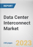Data Center Interconnect Market By Type, By Application, By End User: Global Opportunity Analysis and Industry Forecast, 2021-2031- Product Image