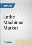 Lathe Machines Market By Type (Horizontal, Vertical), By Operation (Conventional, CNC), By End user industry (Automotive, Industrial Machinery, Transportation, Other): Global Opportunity Analysis and Industry Forecast, 2021-2031- Product Image
