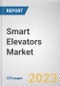 Smart Elevators Market By Setup (New Deployments, Modernization, Maintenance), By Carriage (Passenger, Freight), By Application (Residential, Commercial, Industrial): Global Opportunity Analysis and Industry Forecast, 2021-2031 - Product Image