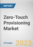 Zero-Touch Provisioning Market By Component, By Device Type, By Network Complexity, By Enterprise Size, By Industry Vertical: Global Opportunity Analysis and Industry Forecast, 2023-2032- Product Image