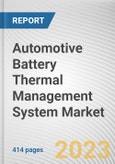 Automotive Battery Thermal Management System Market By Type, By Vehicle Type, By Technology, By Propulsion: Global Opportunity Analysis and Industry Forecast, 2023-2032- Product Image