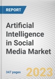 Artificial Intelligence in Social Media Market By Technology, By Application, By Enterprise Size, By Industry Vertical: Global Opportunity Analysis and Industry Forecast, 2022-2031- Product Image