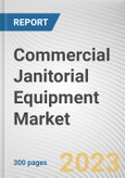 Commercial Janitorial Equipment Market By Type, By End User, By Distribution Channel: Global Opportunity Analysis and Industry Forecast, 2021-2031- Product Image