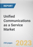 Unified Communications as a Service Market By Component, By Deployment Model, By Organization Size, By Industry Vertical: Global Opportunity Analysis and Industry Forecast, 2021-2031- Product Image