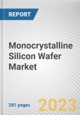Monocrystalline Silicon Wafer Market By Type (4 Inch, 6 Inch, 8 Inch, 12 Inch, Others), By Sales Channel (Direct Channel, Indirect Channel), By Application (Solar Energy, Semiconductor, Others): Global Opportunity Analysis and Industry Forecast, 2023-2032- Product Image