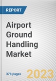 Airport Ground Handling Market By Service (Passenger Handling, Ramp Handling, Cargo Handling, Others), By Airport (Domestic, International), By Provider (Independent, Airlines and airports): Global Opportunity Analysis and Industry Forecast, 2023-2032- Product Image