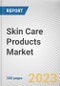 Skin Care Products Market By Type, By End User, By Price Point, By Distribution Channel: Global Opportunity Analysis and Industry Forecast, 2022-2031 - Product Thumbnail Image