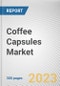 Coffee Capsules Market By Material (Aluminium, Compostable, PBT Plastic), By End User (Commercial, Residential), By Distribution Channel (Hypermarkets and Supermarkets, Specialty Stores, E-Commerce, Others): Global Opportunity Analysis and Industry Forecast, 2023-2032 - Product Thumbnail Image