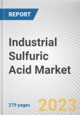 Industrial Sulfuric Acid Market By Raw Materials (Elemental Sulfur, Base Metal Smelters, Pyrite Ores), By Manufacturing Process (Contact Process, Lead Chamber Process, Wet Sulfuric Acid Process, Others): Global Opportunity Analysis and Industry Forecast, 2022-2031- Product Image