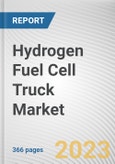 Hydrogen Fuel Cell Truck Market By Truck Type (Light Duty Truck, Medium Duty Truck, Heavy Duty Truck), By Range (Below 400 Km, Above 400 km), By Power Output (Below 150 KW, 151 - 250 KW, Above 250 KW): Global Opportunity Analysis and Industry Forecast, 2023-2032- Product Image