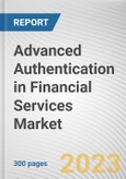 Advanced Authentication in Financial Services Market By Type, By Enterprise Size, By Authentication Method: Global Opportunity Analysis and Industry Forecast, 2021-2031- Product Image