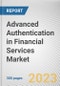 Advanced Authentication in Financial Services Market By Type, By Enterprise Size, By Authentication Method: Global Opportunity Analysis and Industry Forecast, 2021-2031 - Product Thumbnail Image