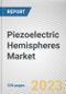 Piezoelectric Hemispheres Market By Material, By Application, By End-use industry: Global Opportunity Analysis and Industry Forecast, 2021-2031 - Product Image