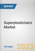 Superplasticizers Market By Form, By Type, By Application: Global Opportunity Analysis and Industry Forecast, 2021-2031- Product Image