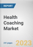 Health Coaching Market By Type, By Mode, By Duration, By Application: Global Opportunity Analysis and Industry Forecast, 2021-2031- Product Image