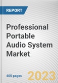 Professional Portable Audio System Market By Equipment, By Usage, By Distribution Channel, By Application: Global Opportunity Analysis and Industry Forecast, 2022-2031- Product Image