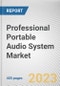 Professional Portable Audio System Market By Equipment, By Usage, By Distribution Channel, By Application: Global Opportunity Analysis and Industry Forecast, 2022-2031 - Product Image