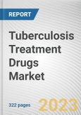 Tuberculosis Treatment Drugs Market By Disease Type, By Therapy Type, By Distribution Channel: Global Opportunity Analysis and Industry Forecast, 2021-2031- Product Image