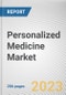 Personalized Medicine Market By Product, By Application, By End User: Global Opportunity Analysis and Industry Forecast, 2021-2031 - Product Image