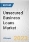 Unsecured Business Loans Market By Type, By Enterprise Size, By Provider: Global Opportunity Analysis and Industry Forecast, 2021-2031 - Product Image