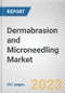 Dermabrasion and Microneedling Market By Procedure, By Gender, By Application, By End User: Global Opportunity Analysis and Industry Forecast, 2021-2031 - Product Thumbnail Image