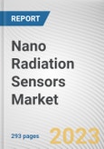 Nano Radiation Sensors Market By Type (Scintillation Detectors, Solid-state Detectors, Gas-filled Detectors), By Application (Healthcare, Consumer Electronics, Security and Defense, Oil and Gas, Power Plants, Others): Global Opportunity Analysis and Industry Forecast, 2021-2031- Product Image