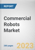 Commercial Robots Market By Type (Field Robots, Medical robots, Autonomous Guided Robotics, Drones, Others), By Application (Medical and Healthcare, Defense and Security, Agriculture and Forestry, Marine, Other): Global Opportunity Analysis and Industry Forecast, 2021-2031- Product Image
