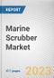 Marine Scrubber Market By Technology (Wet Technology, Dry Technology), By Application (Bulk Carriers, Container Ships, Oil Tankers, Chemical Tankers, Cruises, Others), By Installation (New build, Retrofit): Global Opportunity Analysis and Industry Forecast, 2021-2031 - Product Thumbnail Image