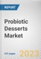 Probiotic Desserts Market By Type (Dairy Based, Plant Based), By Application (Yogurt, Kefir, Ice Cream, Others), By Distribution Channel (Ecommerce, Specialty Store, Hypermarket and Supermarket, Others): Global Opportunity Analysis and Industry Forecast, 2021-2031 - Product Image