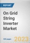 On Grid String Inverter Market By Phase (Single Phase, Three Phase), By End-Use Industry (Industrial, Commercial, Residential, Utilities): Global Opportunity Analysis and Industry Forecast, 2021-2031 - Product Thumbnail Image
