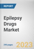 Epilepsy Drugs Market By Seizure Type, By Drugs Generation, By Distribution Channel: Global Opportunity Analysis and Industry Forecast, 2023-2032- Product Image