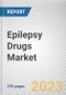 Epilepsy Drugs Market By Seizure Type, By Drugs Generation, By Distribution Channel: Global Opportunity Analysis and Industry Forecast, 2023-2032 - Product Image