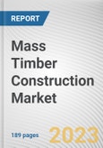 Mass Timber Construction Market By Construction Type, By Material, By Application: Global Opportunity Analysis and Industry Forecast, 2022-2031- Product Image