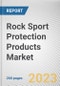 Rock Sport Protection Products Market By Type, By Accessories, By Distribution channel, By Buyer type: Global Opportunity Analysis and Industry Forecast, 2021-2031 - Product Image
