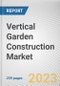 Vertical Garden Construction Market By Type, By Garden Type, By Application: Global Opportunity Analysis and Industry Forecast, 2023-2032 - Product Image