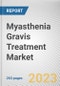 Myasthenia Gravis Treatment Market By Drug class, By Age group, By Distribution channel: Global Opportunity Analysis and Industry Forecast, 2023-2032 - Product Image