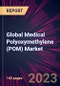 Global Medical Polyoxymethylene (POM) Market 2023-2027 - Product Thumbnail Image