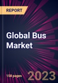 Global Bus Market 2023-2027- Product Image