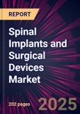 Spinal Implants and Surgical Devices Market 2025-2029- Product Image
