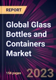 Global Glass Bottles and Containers Market 2023-2027- Product Image