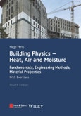 Building Physics: Heat, Air and Moisture. Fundamentals and Engineering Methods with Examples and Exercises. Edition No. 4- Product Image