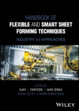 Handbook of Flexible and Smart Sheet Forming Techniques. Industry 4.0 Approaches. Edition No. 1- Product Image